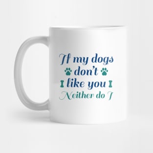 Dogs Don't Like You Mug